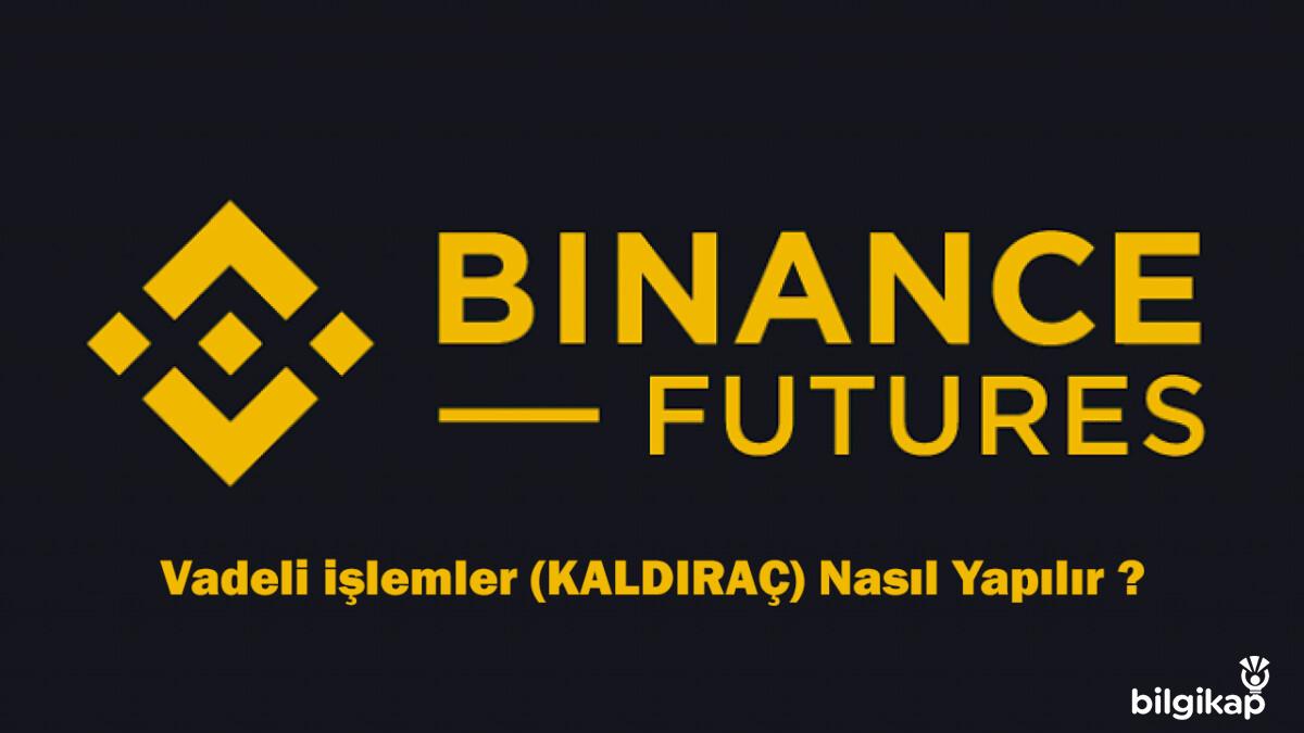 Binance Vadeli İşlemler (Kaldıraç) Nasıl Yapılır?  Kripto Para